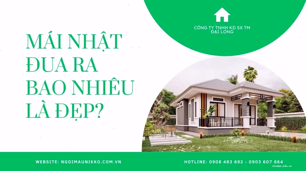 Mái Nhật đua ra bao nhiêu là đẹp theo tiêu chuẩn kỹ thuật và thẩm mỹ