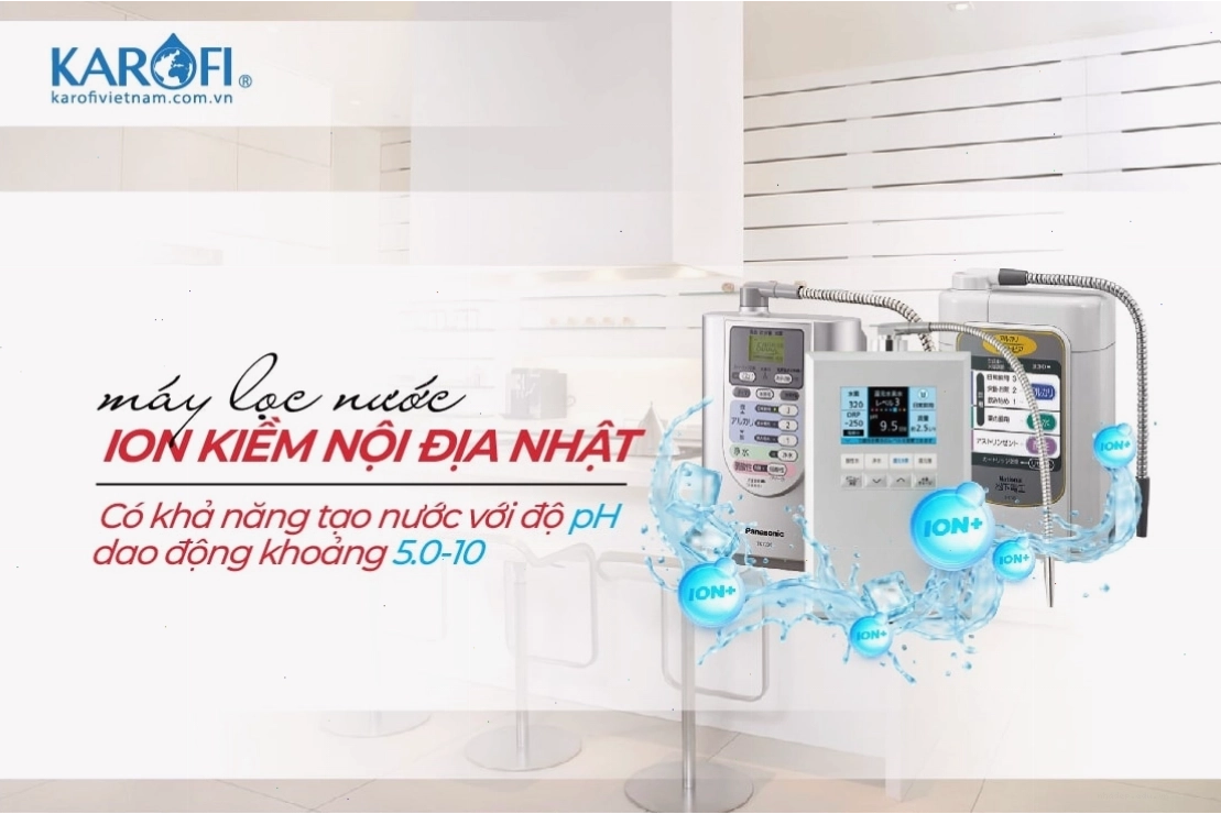 Máy lọc nước ion kiềm nội địa Nhật tạo độ pH 5.0 - 10