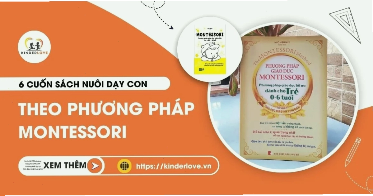 hướng dẫn cách nuôi dạy con theo phương pháp Montessori trong gia đình