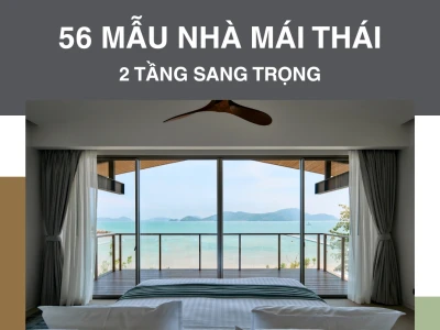 Nhà hai tầng mái thái: Hướng dẫn chi tiết và các mẫu đẹp nhất 2026